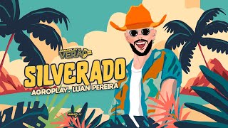 AgroPlay LuanPereiraLP  Silverado AgroPlay Verão 2 [upl. by Eiramanitsirhc]