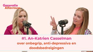 AnKatrien Casselman over onbegrip antidepressiva en doodsbedreigingen  Afl 1 [upl. by Any]