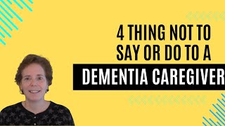 Avoid These 4 Things When Talking to a Dementia Caregiver [upl. by Messab230]