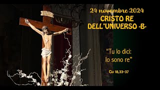 Domenica 24 novembre 2024  S Messa ore 0930 CRISTO RE DELLUNIVERSO B [upl. by Sirromaj]