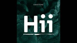 Hanstone  Hii Official Audio [upl. by Droc674]