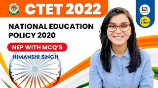 CTET 2022  National Education Policy 2020 NEP with Questions by Himanshi Singh  Lets LEARN [upl. by Ahsito]