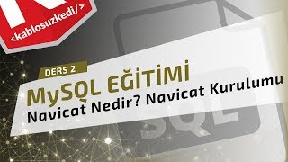 MySQL Eğitimi  Ders 2  Navicat Nedir Kurulumu [upl. by Aber238]