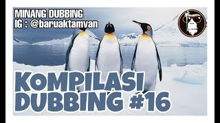 BARUAK TAMVAN  KOMPILASI DUBBING 16 [upl. by Massarelli]