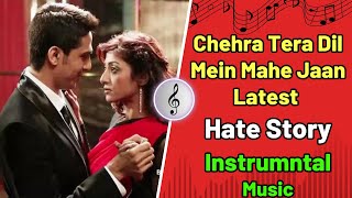 Chehra Tera Dil Mein Mahe Jaan Latest Full Video Song HD Hate Story  Paoli Dam  Instrumental [upl. by Annice]