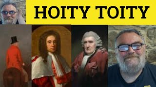 🔵 Hoity Toity Meaning  Hoity Toity Examples  Rhyming Compounds  Define Hoity Toity  Hoity Toity [upl. by Asirrac]