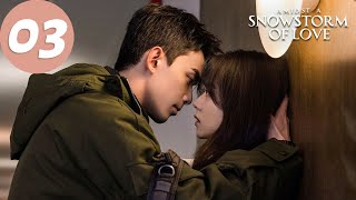 ENG SUB  Amidst a Snowstorm of Love  EP03  在暴雪时分  Wu Lei Zhao Jinmai [upl. by Atilam179]