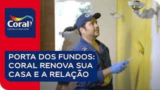 Porta dos Fundos Pintar pode renovar a sua casa e a sua relação [upl. by Remmus758]