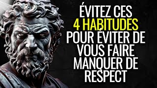 4 habitudes horribles qui font que les gens vous manquent de respect  Le stoïcisme en pratique [upl. by Eelime]