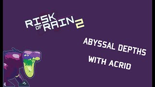 Abyssal Depths with Acrid  Risk of Rain 2 [upl. by Eresed]