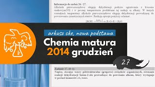 DEHYDRATACJA vs DEHYDROGENACJA  Matura Chemia CKE 2014 Grudzień  Zadanie 27 [upl. by Adley583]