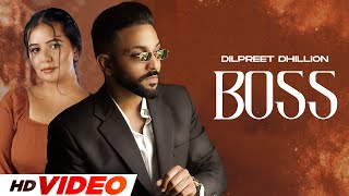 Boss HD Video  Dilpreet Dhillon  Aamber Dhillon  Latest Punjabi Songs 2024  New Punjabi Songs [upl. by Dichy]