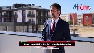 Macaristan Muğla Denizli Konsolosluğu Açıldı [upl. by Helmut305]