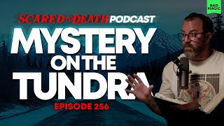 Scared to Death  Mystery On The Tundra [upl. by Hayne]