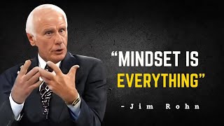 MINDSET IS EVERYTHING  Jim Rohn Motivation [upl. by Filahk]