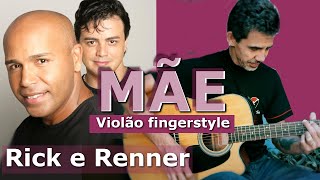 Mãe Rick e Renner  Violão Fingerstyle letra musica sertaneja [upl. by Virgy]