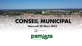 Conseil municipal PAMIERS  Mercredi 30 Mars 2022 [upl. by Rhianna]