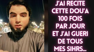 JAI RECITE 100 FOIS CETTE DOUA ET JAI GUERI DE TOUS MES SIHRS [upl. by Rayburn]