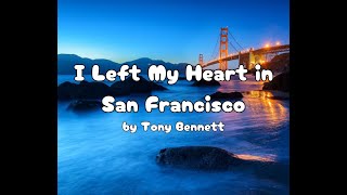 I Left My Heart In San Francisco by Tony Bennett with lyrics [upl. by Bibi]