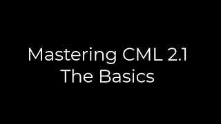 Mastering CML  The Basics [upl. by Dilan]