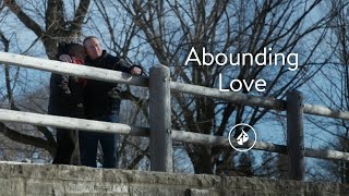 Abounding Love  Faith Story  Short Documentary [upl. by Adnohsak]