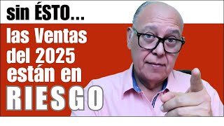 Sin ÉSTO las ventas del 2025 están en RIESGO TOTAL [upl. by Aiset657]