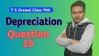 Depreciation Question 15 class 11 2425 cbse dk ts Grewal [upl. by Ameluz804]