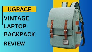 UGRACE Vintage Laptop Backpack Review [upl. by Lirpa]