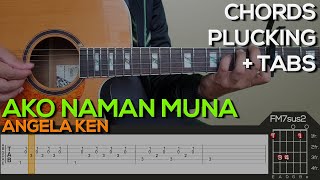 Angela Ken  Ako Naman Muna Guitar Tutorial PLUCKING CHORDS  TABS [upl. by Lillie]