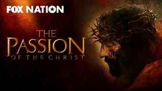 The Passion of the Christ comes to Fox Nation for Easter [upl. by Illah89]