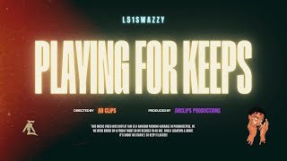 L51Swazzy  Playing For Keeps Official Music Video [upl. by Drofnil275]