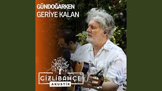 Geriye Kalan Gizli Bahçe Akustik [upl. by Acirederf403]