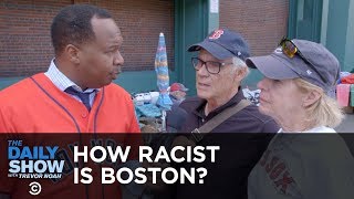 How Racist Is Boston  The Daily Show [upl. by Anaicul]