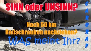 Nach 50 KM Radschrauben nachziehen  Sinn oder Unsinn [upl. by September]