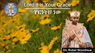 Lord it is Your Grace  English Orthodox Tewahedo Hymn [upl. by Waltner33]