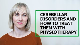 What you need to know about cerebellar disorders and how to treat them with physiotherapy [upl. by Radmilla731]