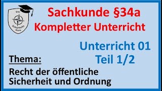 SKU 01Teil12 SACHKUNDE §34a KOMPLETTER UNTERRICHT Recht der öffentlichen Sicherheit Ordnung [upl. by Esyla]