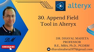 30 Append Field Tool in Alteryx  Dr Dhaval Maheta [upl. by Adahsar]