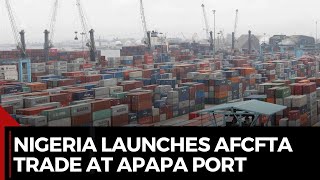 Nigeria Launches AfCFTA Trade at Apapa Port A New Era for African Commerce [upl. by Rezzani]