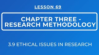 LESSON 69  RESEARCH METHODOLOGY SECTION 39 ETHICAL CONSIDERATIONS WHILE CONDUCTING RESEARCH [upl. by Gwenore588]