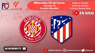 Girona FC VS Atlético de Madrid  LA LIGA  Jornada 19 EN VIVO [upl. by Robet]