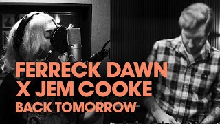 Ferreck Dawn x Jem Cooke  Back Tomorrrow Single Launch Stream [upl. by Llednik332]