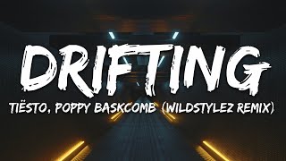 Tiësto amp Poppy Baskcomb  Drifting Wildstylez Remix Lyrics [upl. by Bouton]