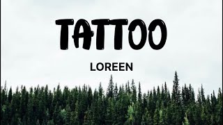 TATTOO  LOREEN lyrics [upl. by Arv560]