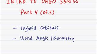 Intro to Orgo 4 of 5 Hybrid Orbitals Bond AnglesGeometry Molecular Orbitals [upl. by Idnahc]