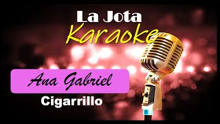 Karaoke Ana Gabriel  El Cigarrillo [upl. by Yllah]