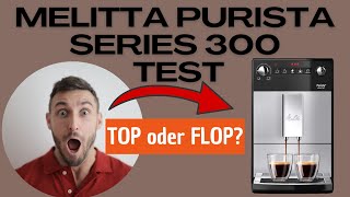 Melitta Purista Series 300 Test Erfahrungen Review [upl. by Jadd]