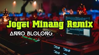 JOGET MINANG  REMIX NEW 2024  Anno Blolong [upl. by Jorrie]