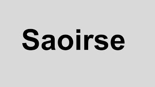 How to pronounce Saoirse [upl. by Niarda]