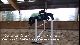 1ER COURS DANS LE MANEGE DE LANNEE  Obstacle à 10h40  Etrier Cherbourgeois [upl. by Debbee]